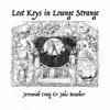 Jeremiah Craig & Jake Boucher - Lost Keys in Lounge Strange